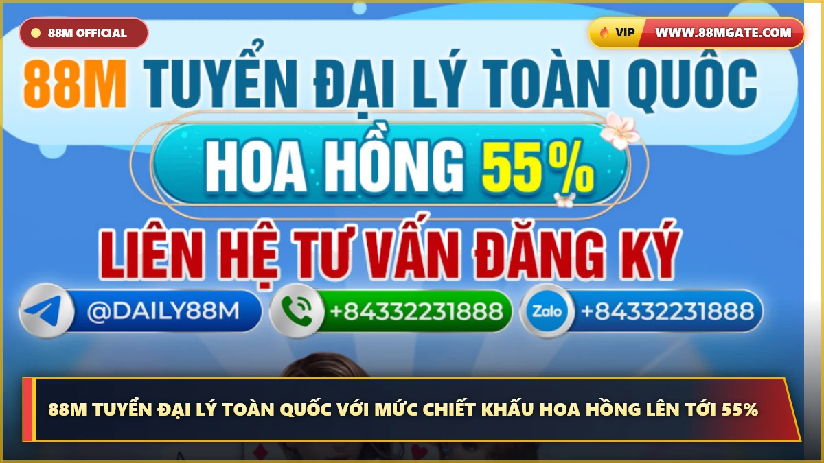 88M tuyển đại lý toàn quốc với mức chiết khấu hoa hồng lên tới 55% - Cổng truy cập chính thức 88MGate.com